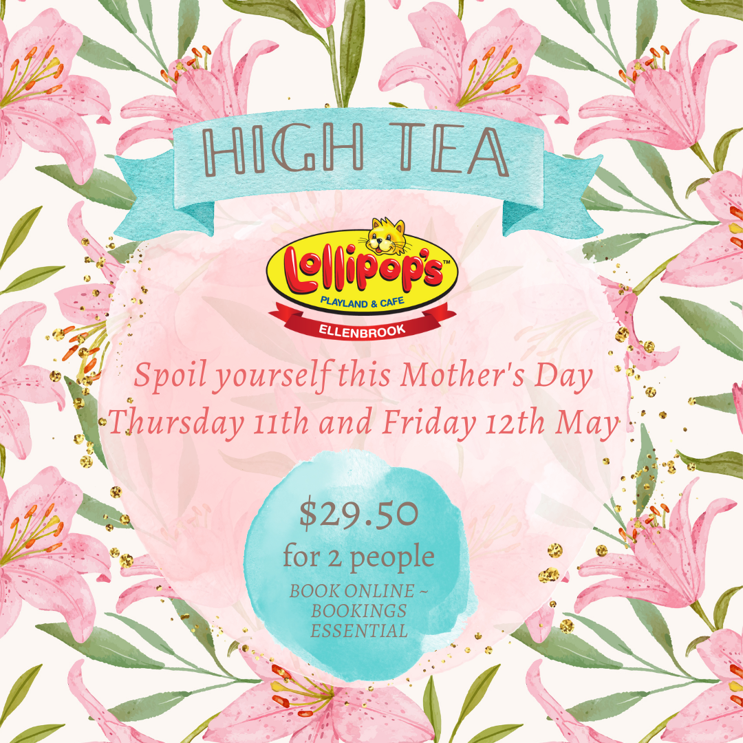 Mother’s Day High Tea at Lollipop’s Ellenbrook